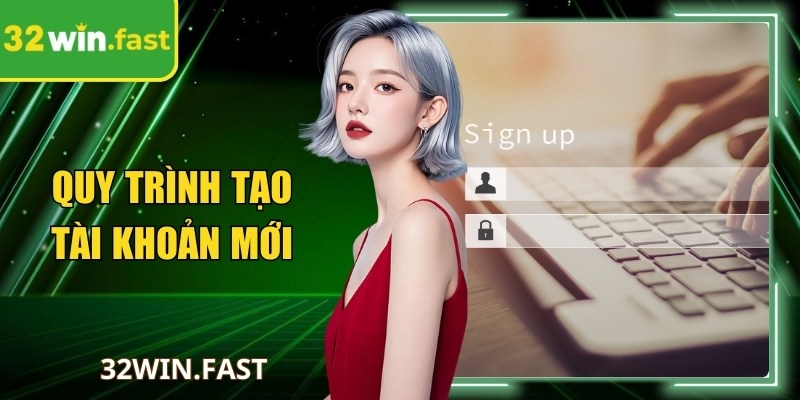 Quy trình tạo tài khoản mới