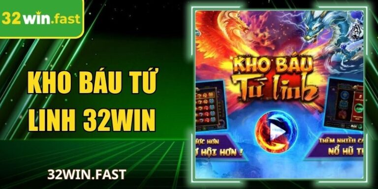 Kho Báu Tứ Linh 32WIN – Nổ Hũ Thần Thoại Phương Đông