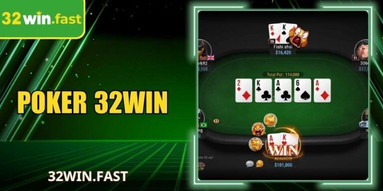 Poker 32WIN – Bài Đối Kháng Trí Tuệ Bậc Nhất Hiện Nay
