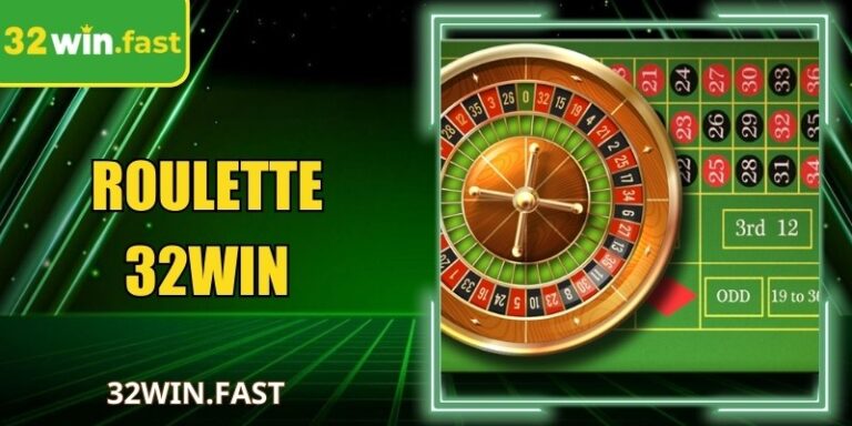 Roulette 32WIN – Vòng Quay Xác Suất Hấp Dẫn Cho Hội Viên